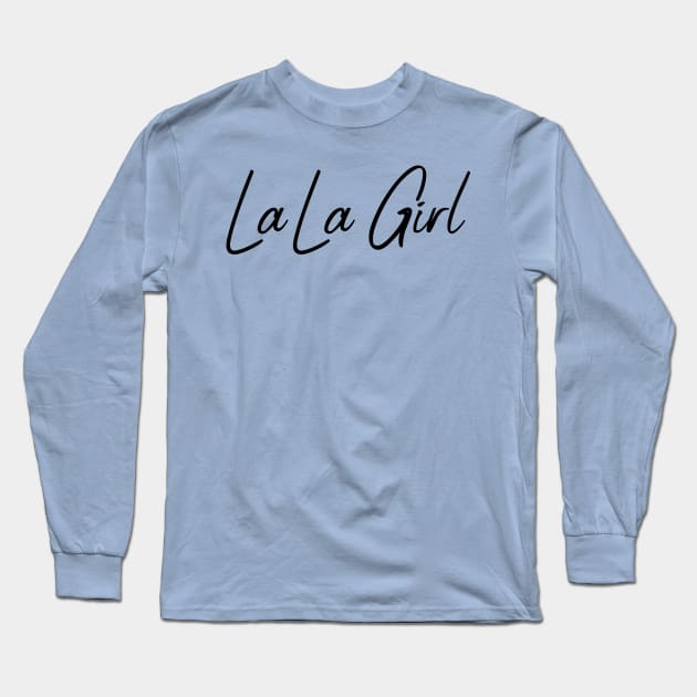 LaLa Girl Design Long Sleeve T-Shirt by Preston James Designs